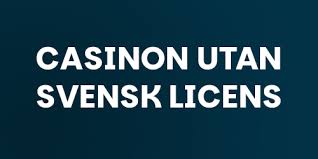 Casino Utan Svensk Licens En Guide till Spelande Utan Gränser